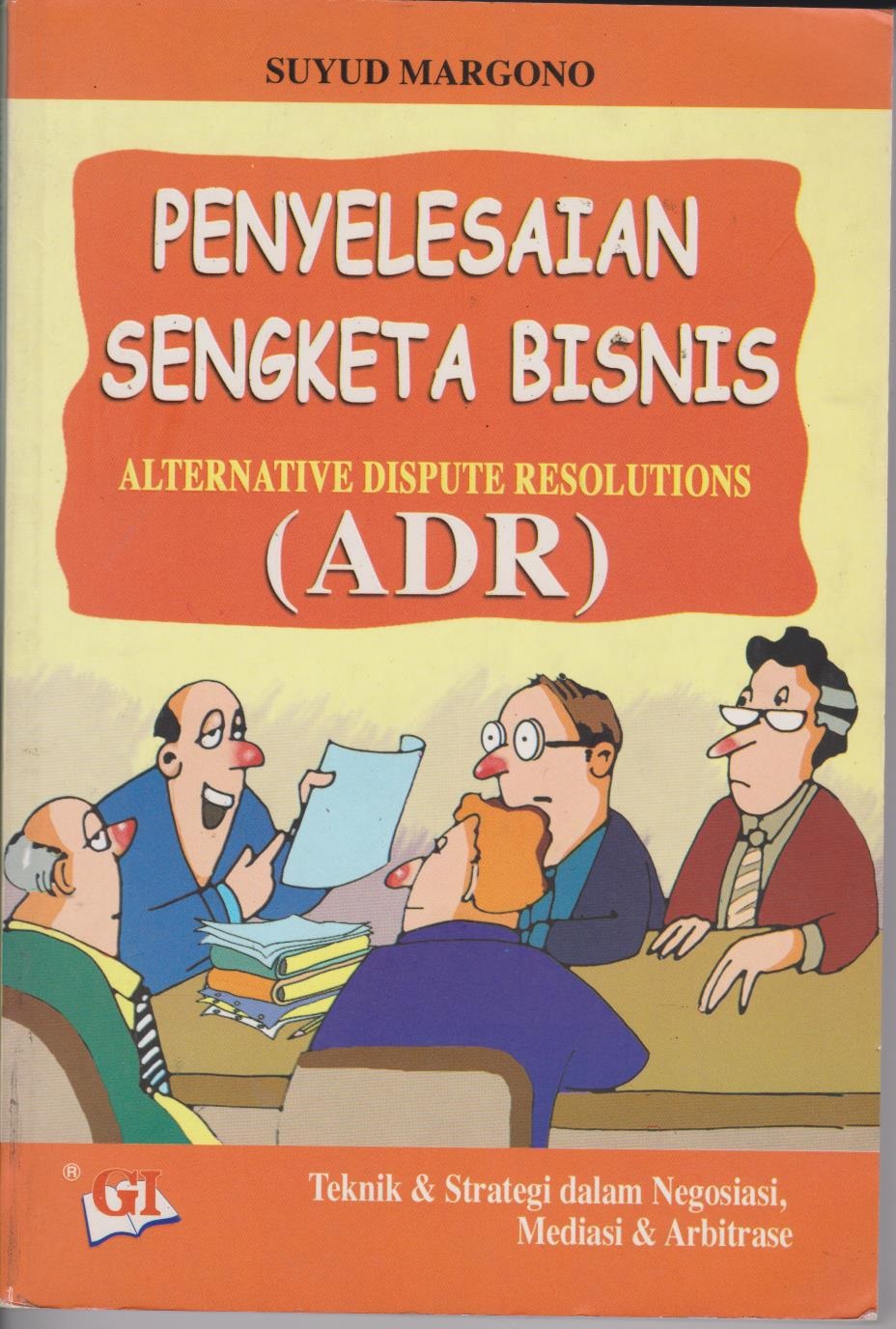 Penyelesaian Sengketa Bisnis : Alternative Dispute Resolutions (ADR)