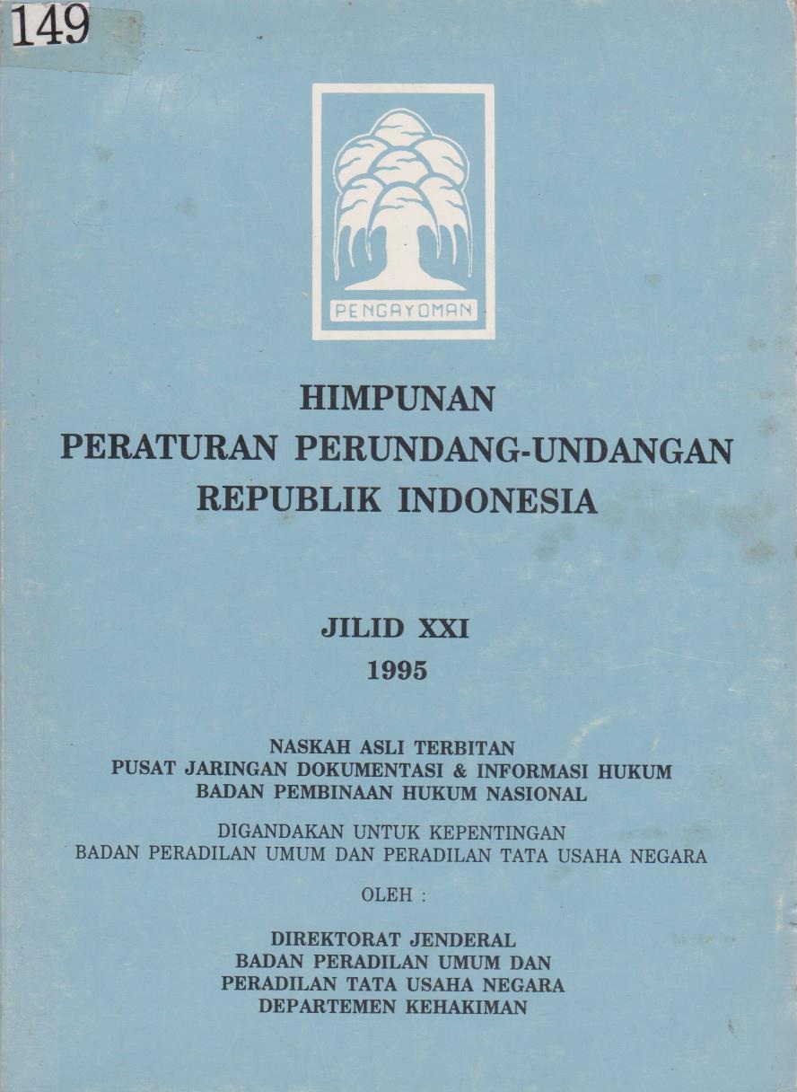 Himpunan Peraturan Perundang - Undangan Bidang Peradilan Tahun 1950 - 1994 Republik Indonesia Jilid XXI