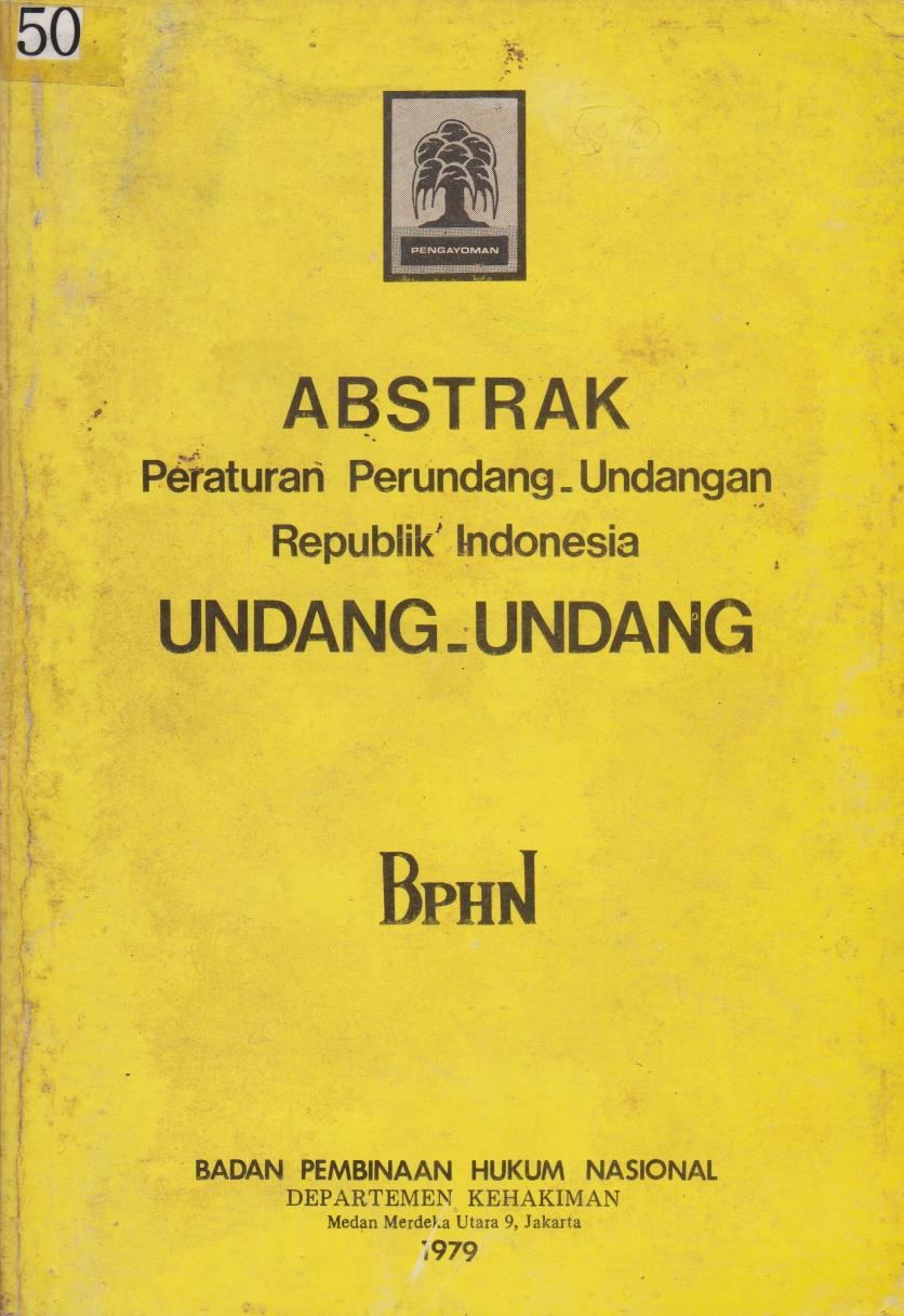 Abstrak : Peraturan Perundang - Undangan Republik Indonesia Undang - Undang