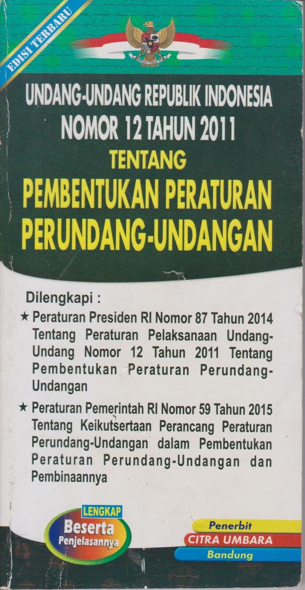 Undang - Undang Republik Indonesia Nomor 10 Tqhun 2004 Tentang Pembentuikan Peraturan Perundang - Undangan Beserta Peraturan Pelaksanaannya