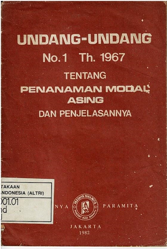 Undang - Undang No.1 Th.1967 Tentang Penanaman Modal Asing Dan Penjelasannya