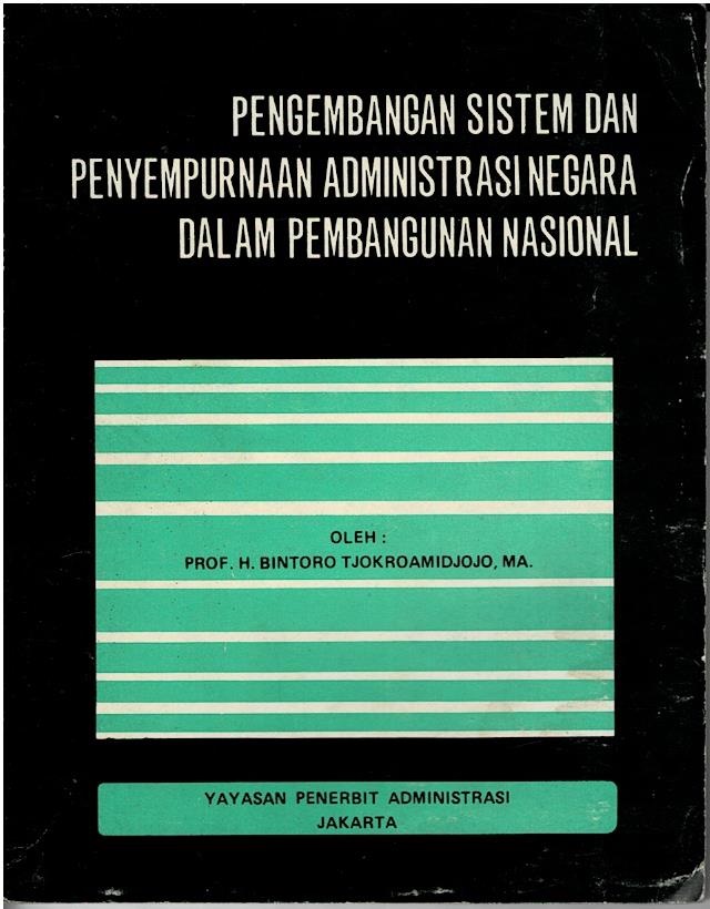 Pengembangan Sistem Dan Penyempurnaan Administrasi Negara Dalam Pembangunan Nasional