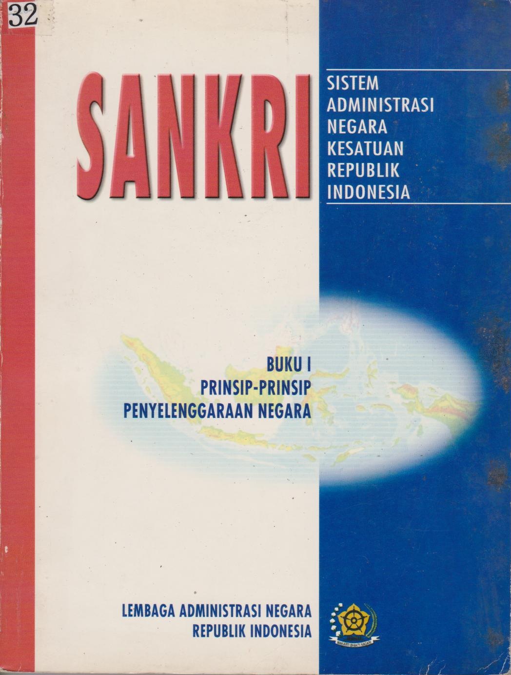 SANKRI : Sistem Administrasi Negara Kesatuan Republik Indonesia