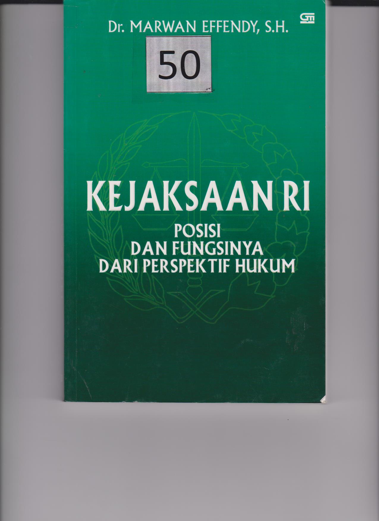 Kejaksaan RI Posisi Dan Fungsinya Dari Perspektif Hukum