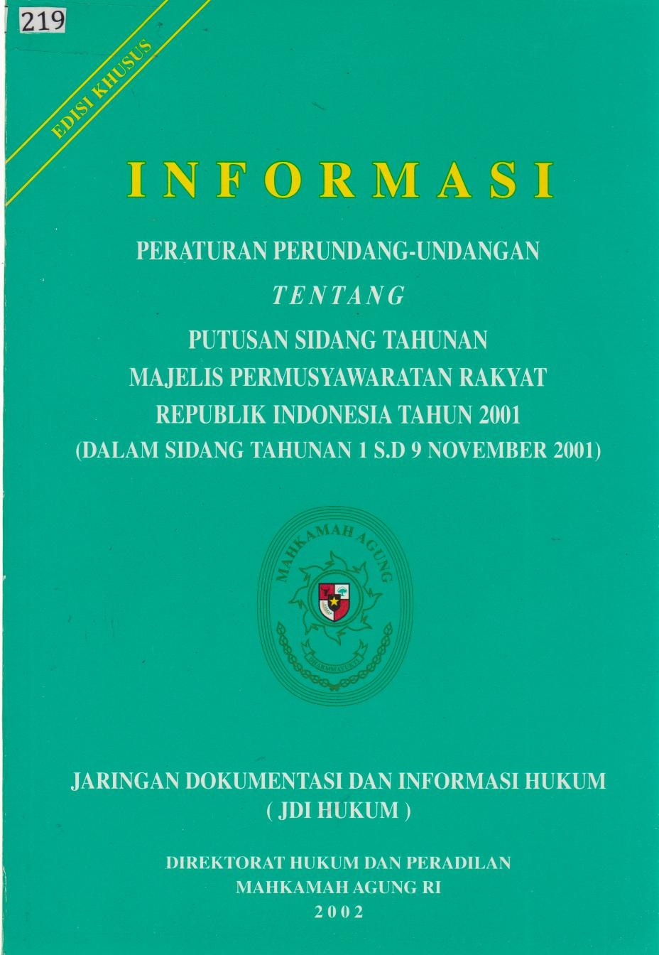 Informasi Peraturan Perundang - Undangan Tentang Putusan Sidang Tahunan Majelis Permusyawaratan Rakyat Republik Indonesia Tahun 2001 (Dalam Sidang Tahunan 1 S.D 9 November 2001)