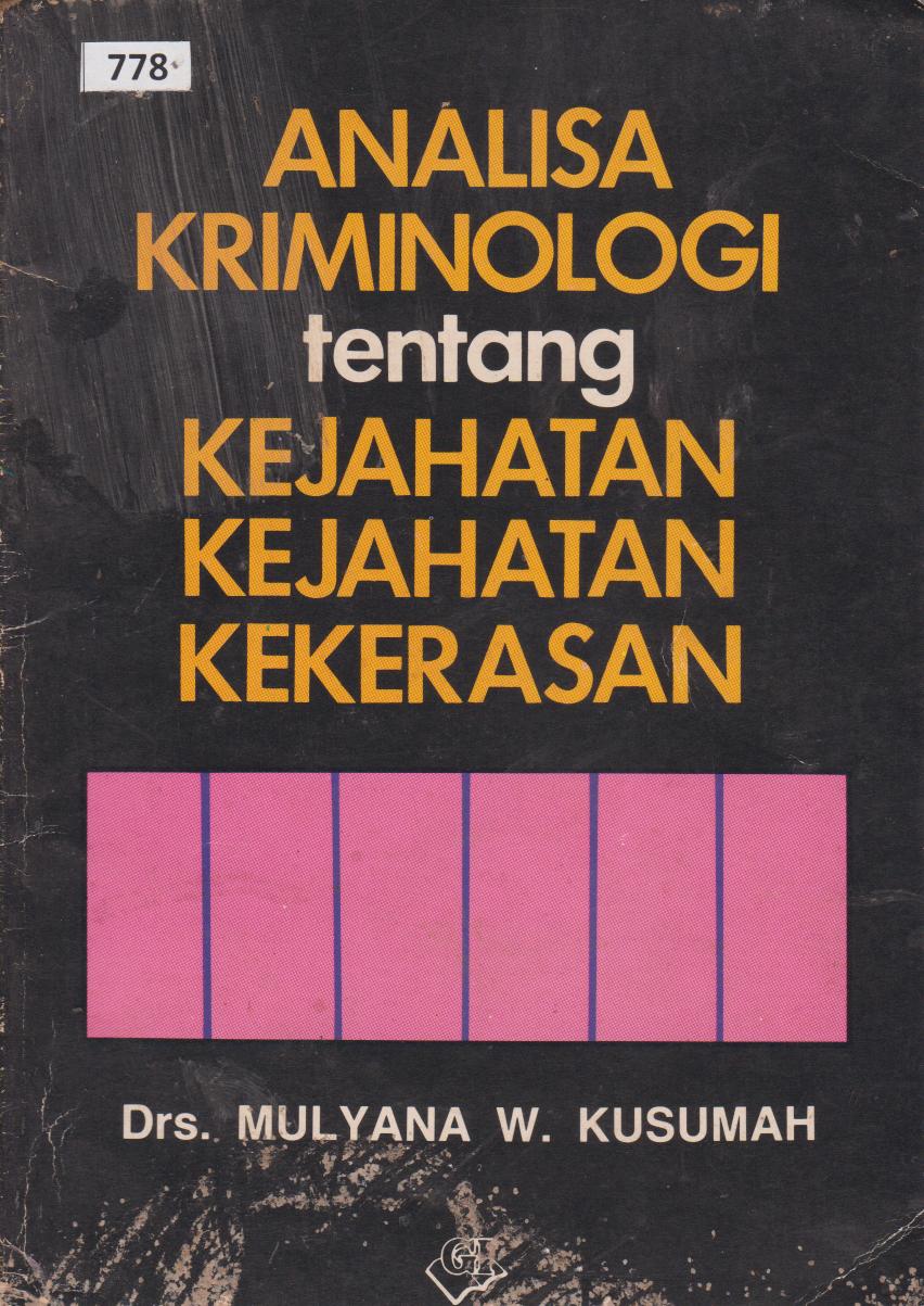 Analisa Kriminologi Tentang Kejahatan Kejahatan Kekerasan