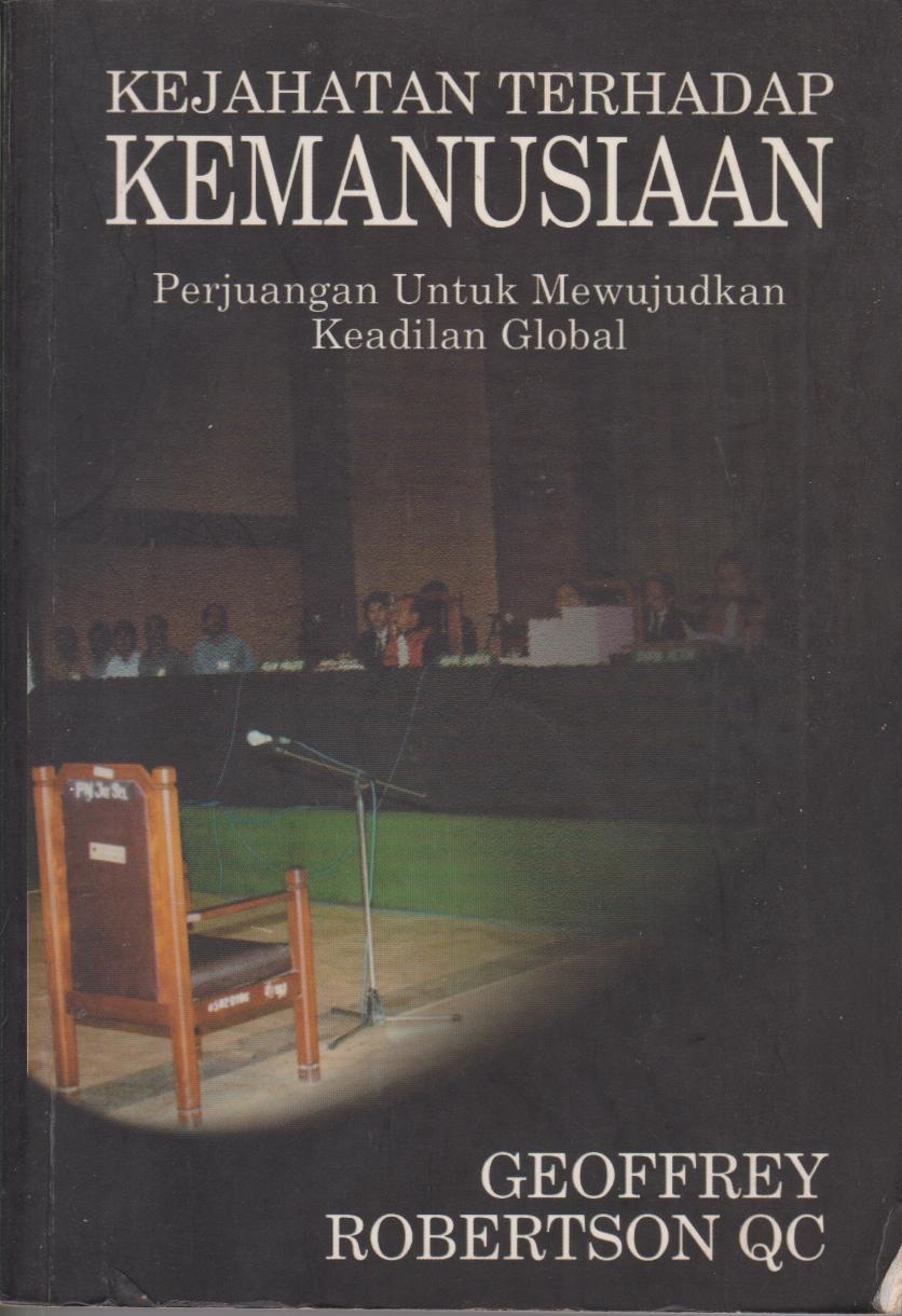 Kejahatan Terhadap Kemanusiaan : Perjuangan Untuk Mewujudkan Keadilan Global