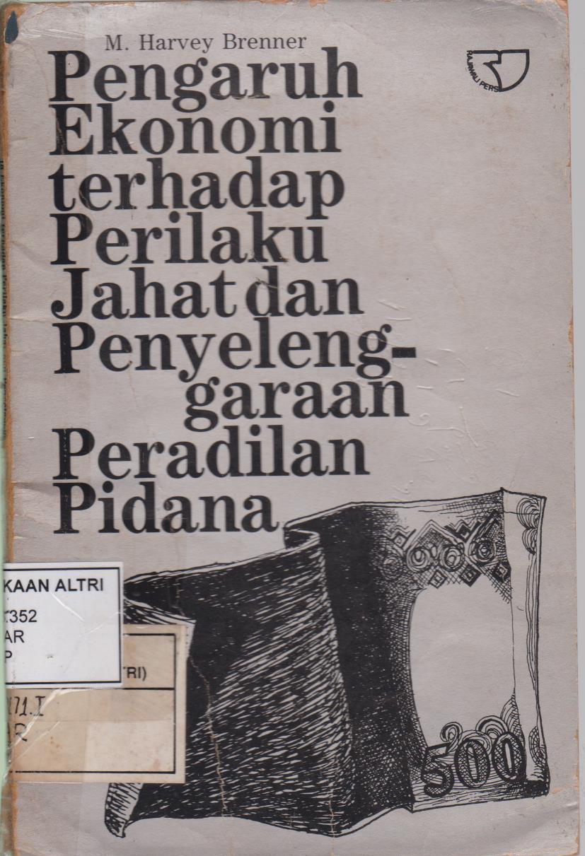 Pengaruh Ekonomi Terhadap Perilaku Jahat Dan Penyelenggaraan Peradilan Pidana