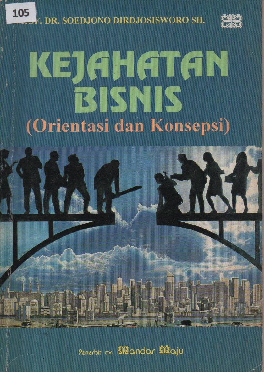 Kejahatan Bisnis (Orientasi Dan Konsepsi)