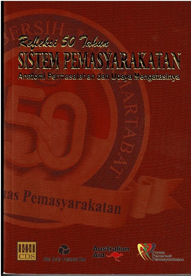 Refleksi 50 Tahun Sistem Pemasyarakatan : Anatomi Permasalahan Dan Upaya Mengatasinya