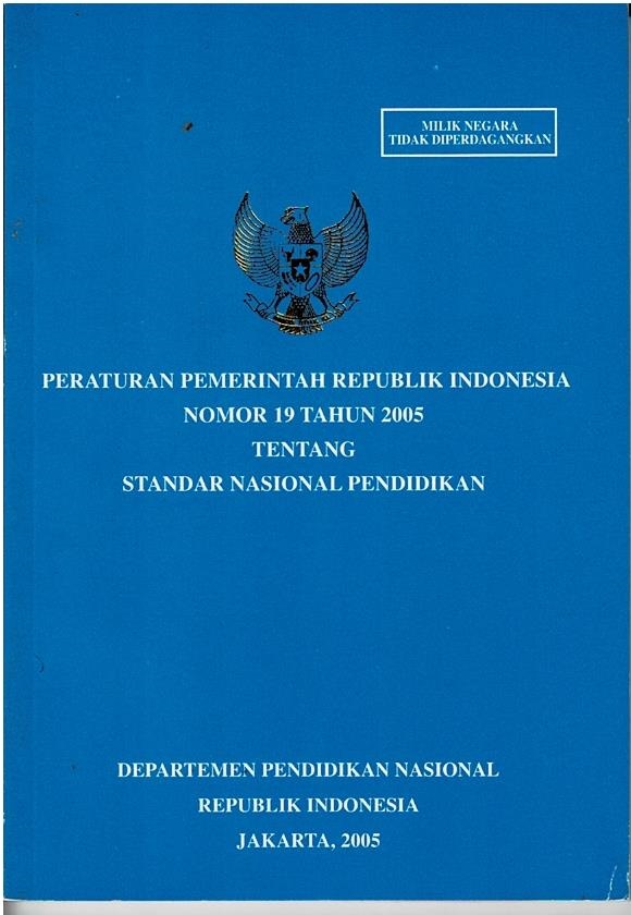 Peraturan Pemerintah Republik Indonesia Nomor 19 Tahun 2005 Tentang Standar Nasional Pendidikan