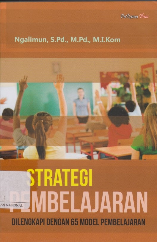 Strategi Pembelajaran Dilengkapi Dengan 65 Model Pembelajaran