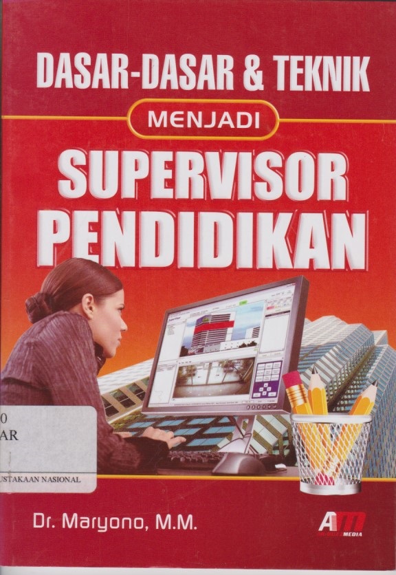 Dasar - Dasar & Teknik Menjadi Supervisor Pendidikan