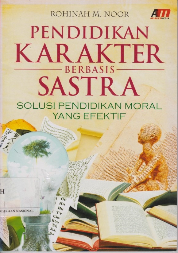 Pendidikan Karakter Berbasis Sastra  : Solusi Pendidikan Moral Yang Efektif