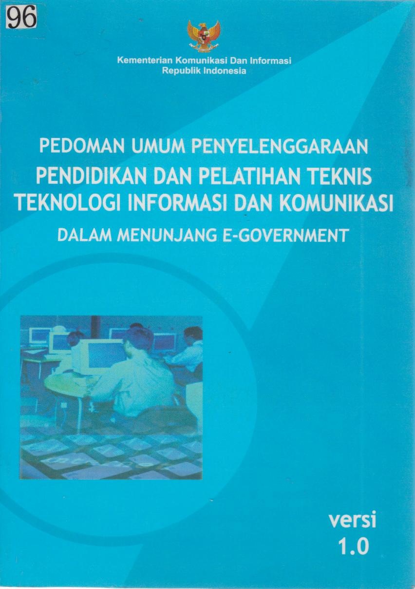 Pedoman Umum Penyelenggaraan Pendidikan Dan Pelatihan Teknis Teknologi Informasi Dan Komunikasi Dalam Menunjang E-Government