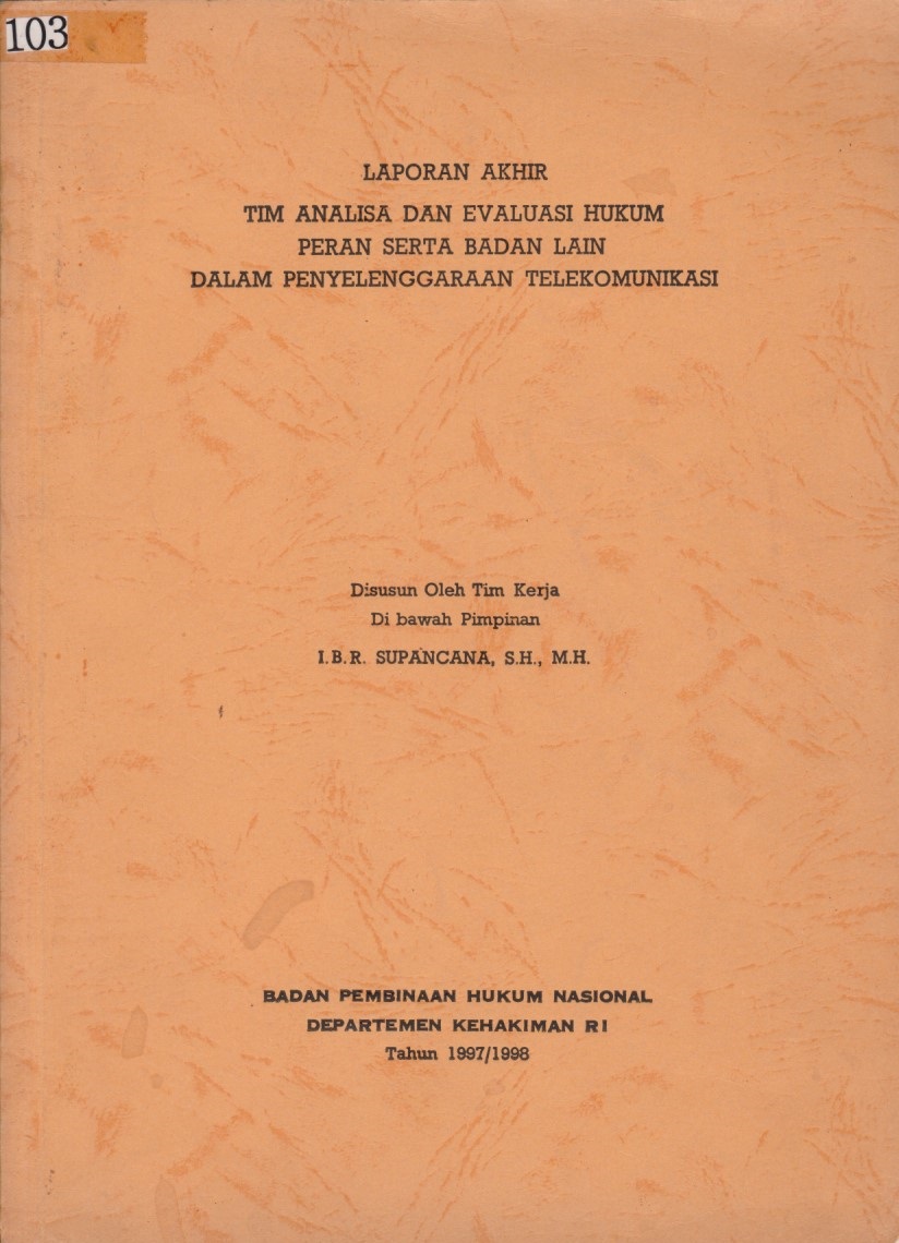 Laporan Akhir Tim Analisa Dan Evaluasi Hukum Peran Serta Badan Lain Dalam Penyelenggaraan Telekomunikasi