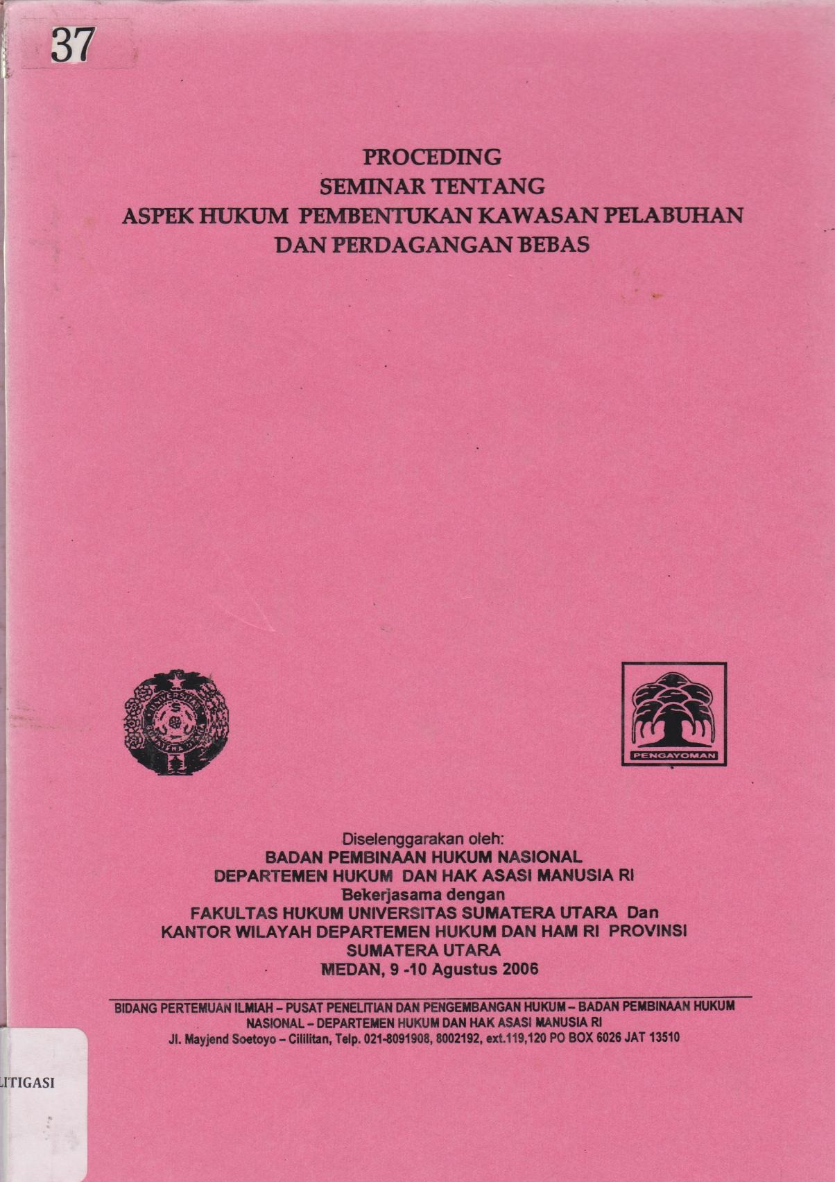 Proceeding Seminar Tentang Aspek Hukum Pembentukan Kawasan Pelabuhan Dan Perdagangan Bebas