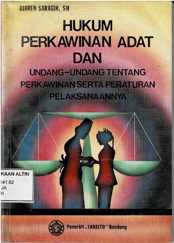 Hukum Perkawinan Adat Dan Undang - Undang Tentang Perkawinan Serta Peraturan Pelaksanaannya