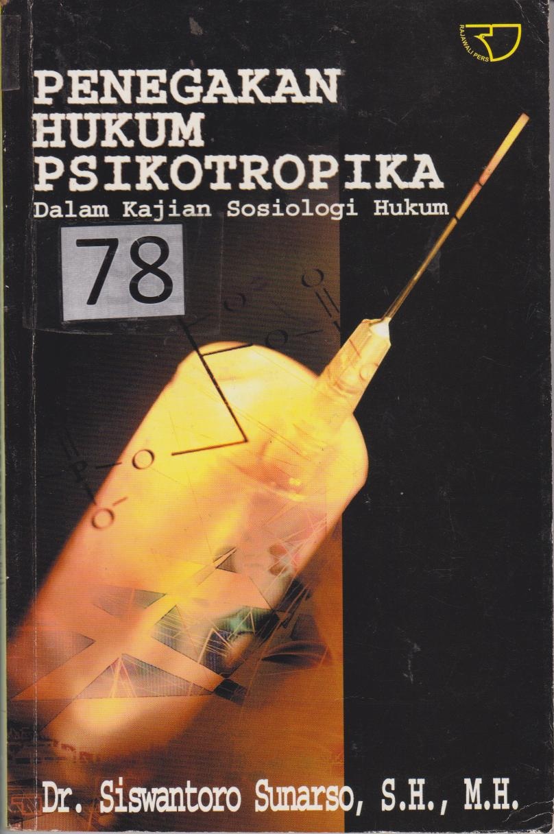 Penegakan Hukum Psikotropika : Dalam Kajian Sosiologi Hukum