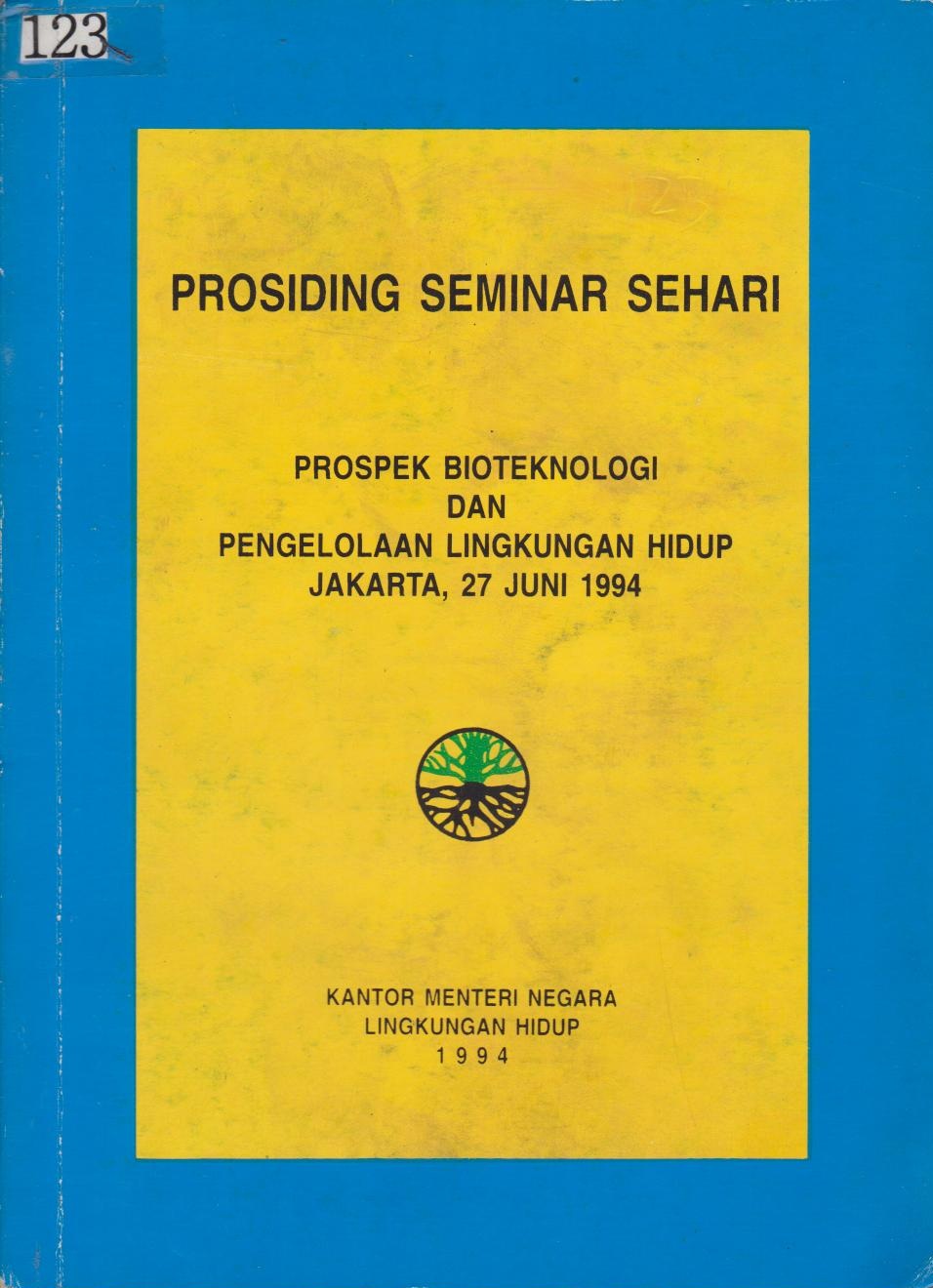 Prosiding Seminar Sehari : Prospek Bioteknologi Dan Pengelolaan Lingkungan Hidup Jakarta, 27 Juni 1994