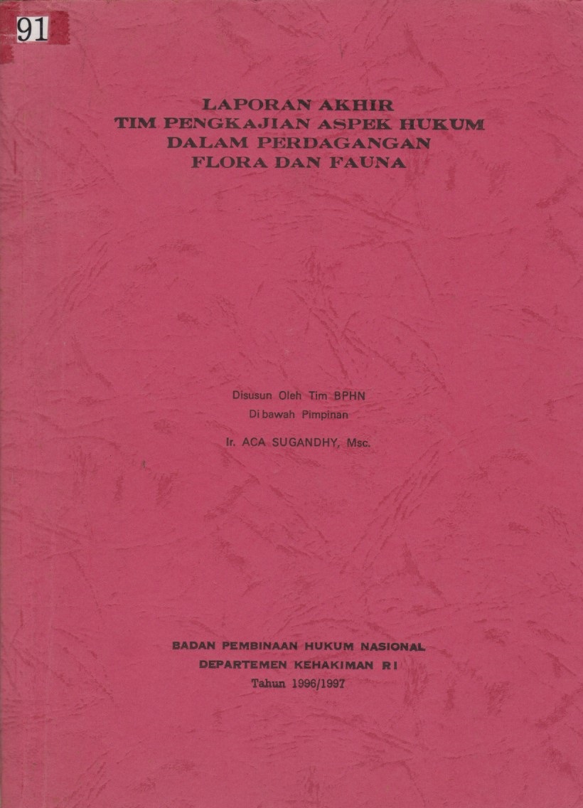 Laporan Akhir Tim Pengkajian Aspek Hukum Dalam Perdagangan Flora Dan Fauna