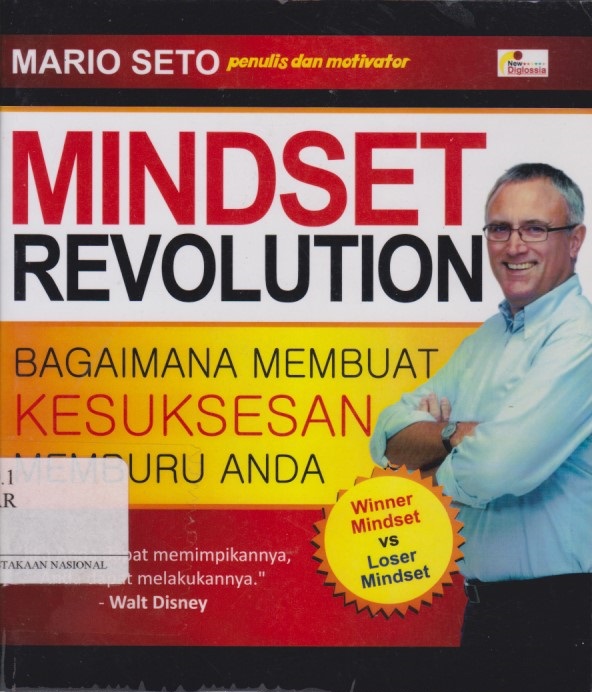 Mindset Revolution : Bagaimana Membuat Kesuksesan Memburu Anda