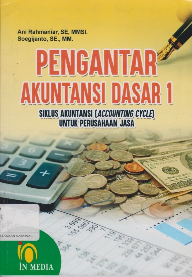 Pengantar Akuntansi Dasar 1 : Siklus Akuntansi (Accounting Cycle) Untuk Perusahaan Jasa