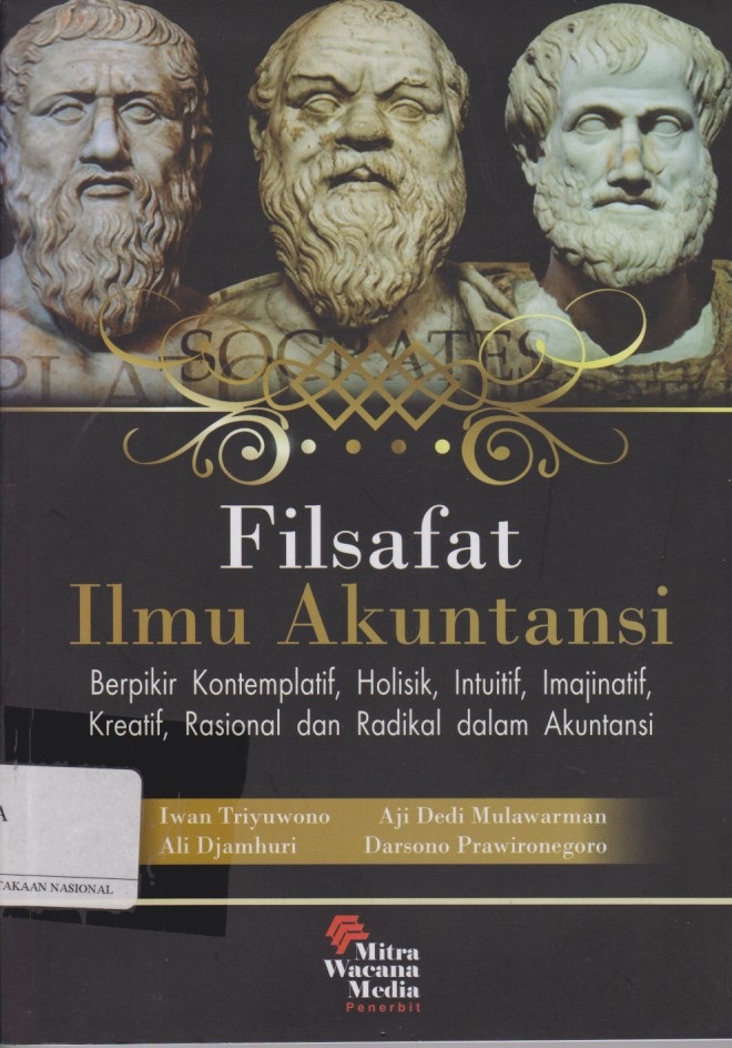 Filsafat Ilmu Akuntansi : Berpikir Kontemplatif, Holisik, Intuitif, Imajinatif, Kreatif, Rasional Dan Radikal Dalam Akuntansi