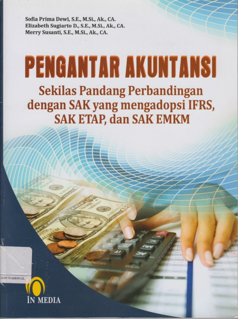 Pengantar Akuntansi : Sekilas Pandang Perbandingan Dengan SAK yang Mengadopsi IFRS, SAK ETAP, Dan SAK EMKM