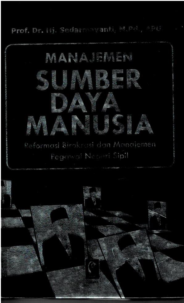 Manajemen Sumber Daya Manusia : Reformasi Birokrasi Dan Manajemen Pegawai Negeri Sipil