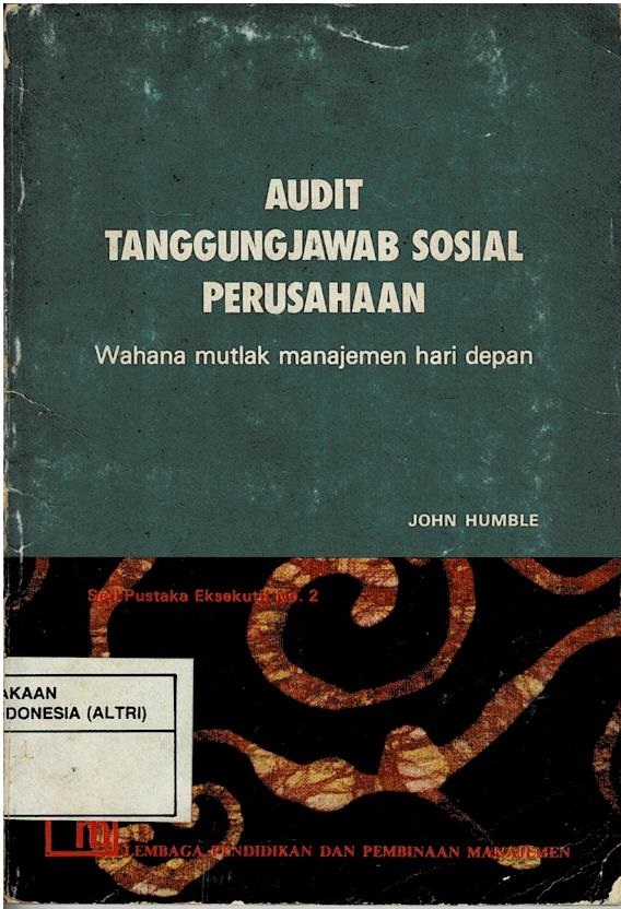 Audit Tanggungjawab Sosial Perusahaan : Wahana Mutlak Manajemen Hari Depan