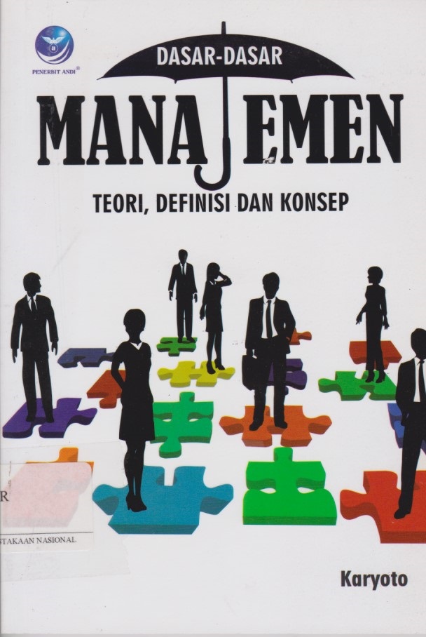 Dasar - Dasar Manajemen : Teori, Definisi Dan Konsep