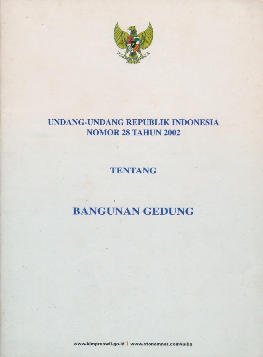 Undang - Undang Republik Indonesia Nomor 28 Tahun 2002 Tentang Bangunan Gedung