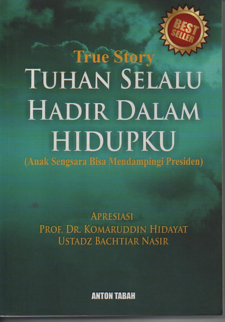 True Story : Tuhan Selalu Hadir Dalam Hidupku (Anak Sengsara Bisa Mendampingi Presiden)