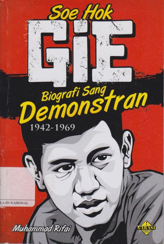 Soe Hok Gie : Biografi Sang Demonstran 1942 - 1969