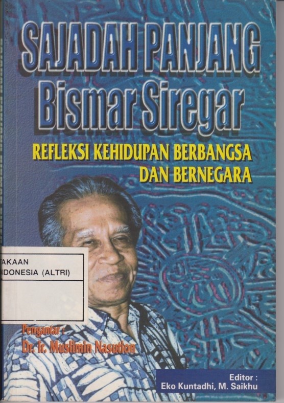 Sajadah Panjang Bismar Siregar : Refleksi Kehidupan Berbangsa Dan Bernegara