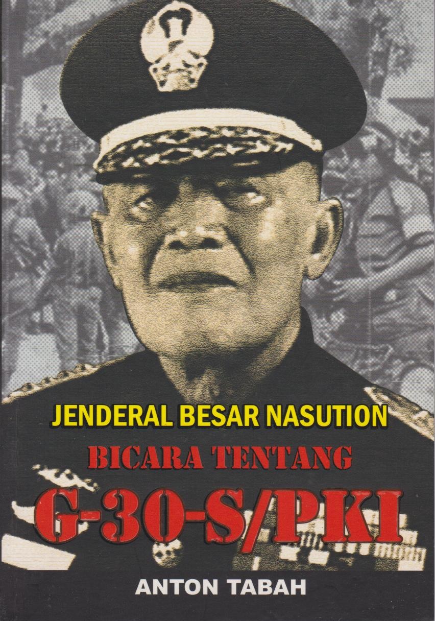 Jenderal Besar Nasution Bicara Tentang G-30-S/PKI