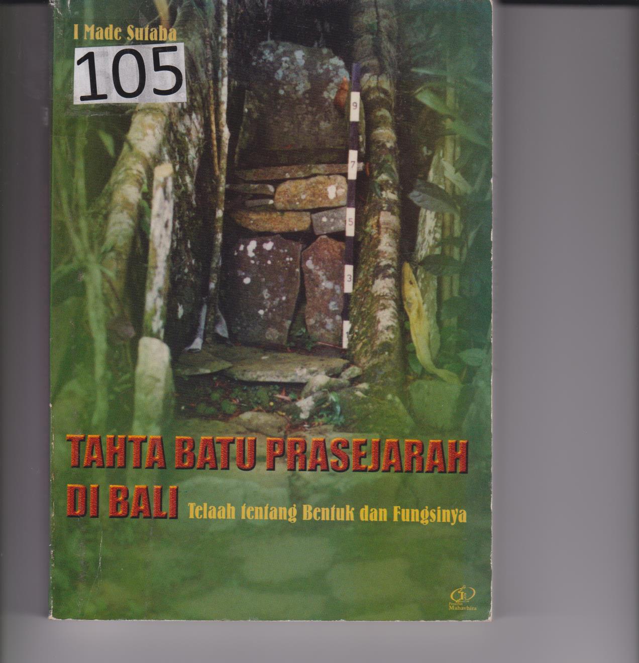 Tahta Batu Prasejarah Di Bali : Telaah Tentang Bentuk Dan Fungsinya