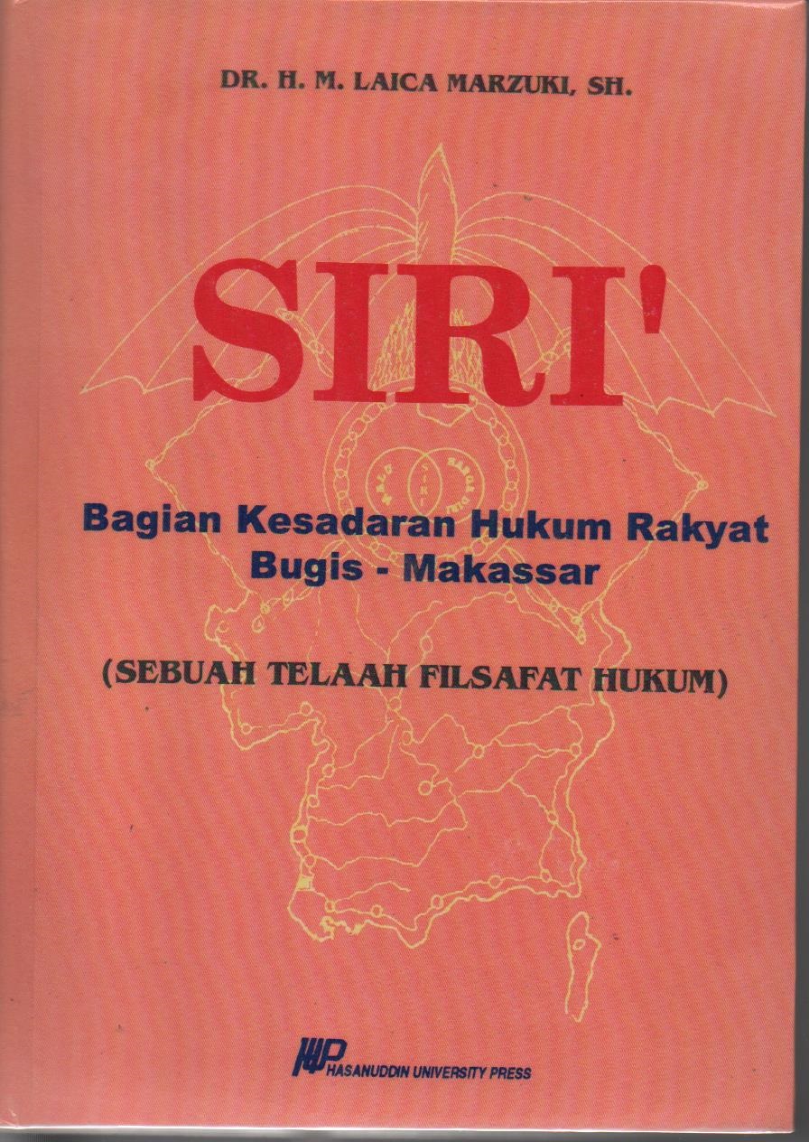 SIri' : Bagian Kesadaran Hukum Rakyat Bugis - Makassar (Sebuah Telaah Filsafat Hukum)