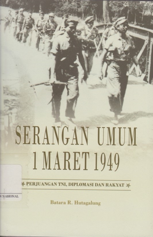 Serangan Umum 1 Maret 1949 : Perjuangan TNI, Diplomasi Dan Rakyat