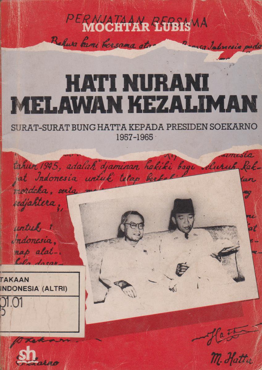 Hati Nurani Melawan Kezaliman : Surat - Surat Bung Hatta Kepada Presiden Soekarno 1957 - 1965