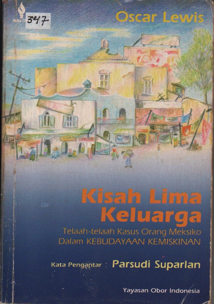 Kisah Lima Keluarga : Telaah - Telaah Kasus Orang Meksiko Dalam Kebudayaan Kemiskinan