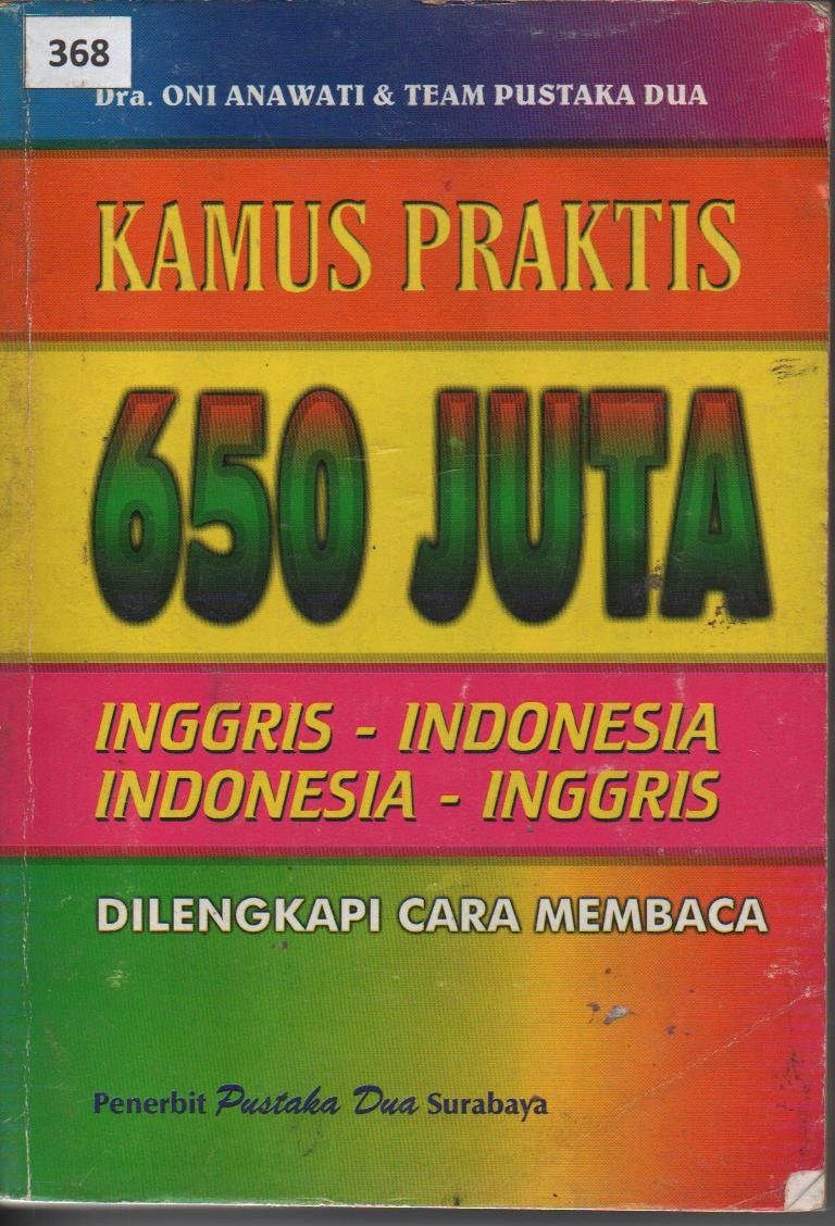 Kamus Praktis 650 Juta Inggris - Indonesia, Indonesia - Inggris Dilengkapi Cara Membaca