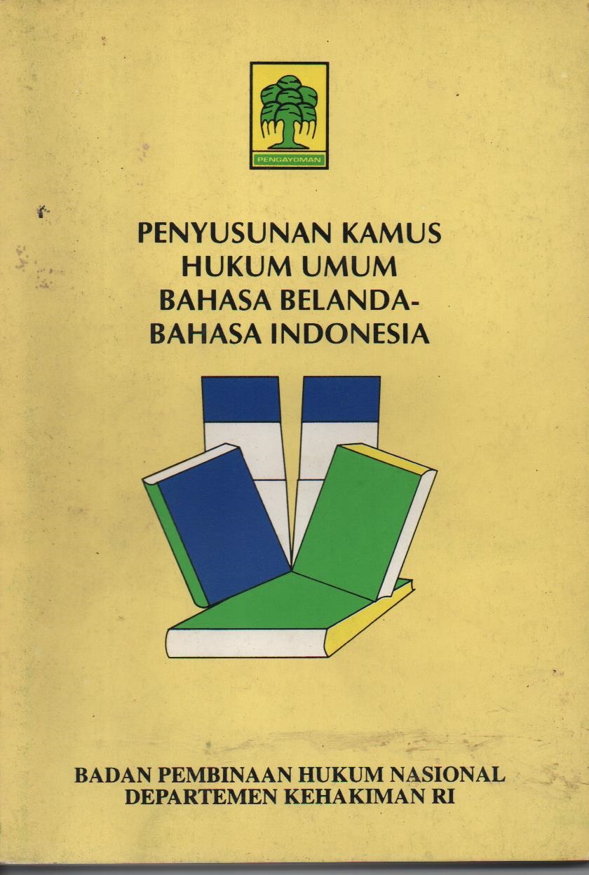 Penyusunan Kamus Hukum Umum Bahasa Belanda - Bahasa Indonesia