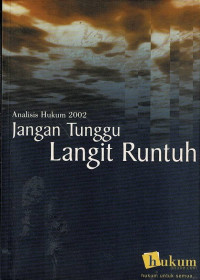 Image of Analisis Hukum 2022 : Jangan Ganggu Langit Runtuh