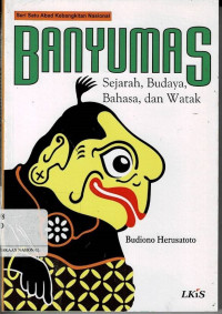 Image of Banyumas ; Sejarah, Budaya, Bahasa, dan Watak