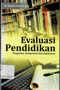 Image of Evaluasi Pendidikan : Pengantar, Kompetensi dan Implementasi