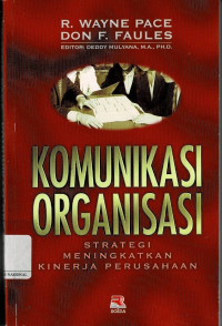 Image of KOMUNIKASI ORGANISASI : Strategi Meningkatkan Kinerja Perusahaan