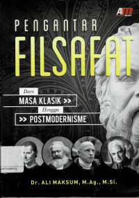 Image of PENGANTAR FILSAFAT ; Dari Masa Klasik Hingga Postmodernisme