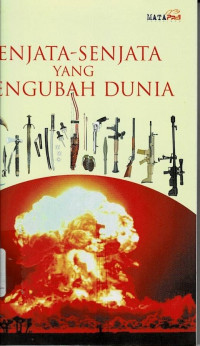 Image of Senjata - Senjata Yang Mengubah Dunia